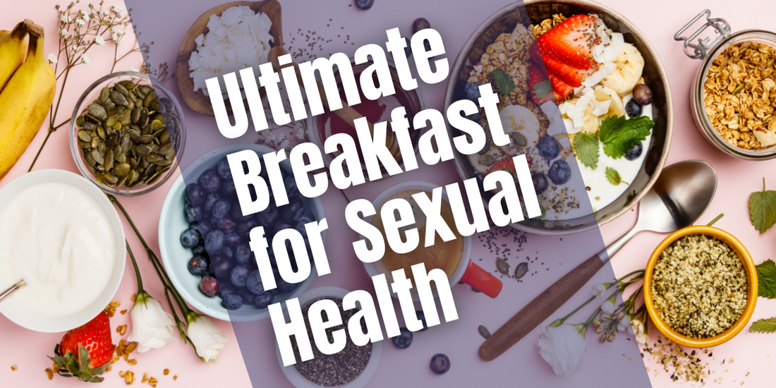 The Ultimate Breakfast for Amazing Sexual Health: Ayurveda's Perspective - Dr Yogi Health Care